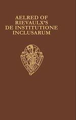 Aelred of Rievaulx's De Institutione Inclusarum: Two Middle English Translations