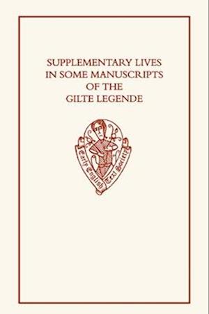 Supplementary Lives in Some Manuscripts of the Gilte Legende