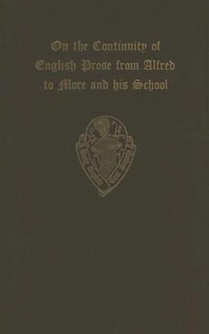 On the Continuity of English Prose from Alfred to More and his School (an extract from the introduction to OS 186)