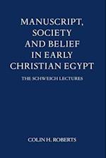 Manuscript, Society and Belief in Early Christian Egypt