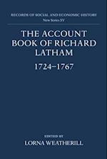 The Account Book of Richard Latham, 1724-1767