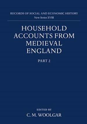 Household Accounts from Medieval England: Part 2: Diet Accounts (ii), Cash, Corn and Stock Accounts, Wardrobe Accounts, Catalogue