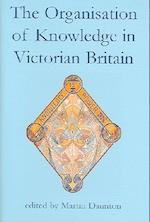 The Organisation of Knowledge in Victorian Britain