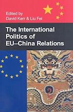 The International Politics of EU-China Relations