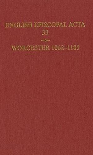 English Episcopal Acta 33, Worcester 1062-1185