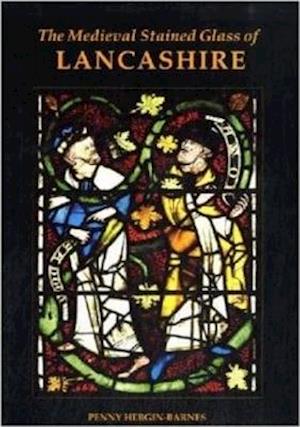 The Medieval Stained Glass of Lancashire