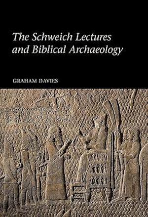 The Schweich Lectures and Biblical Archaeology