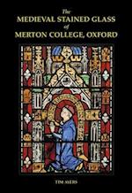 The Medieval Stained Glass of Merton College, Oxford