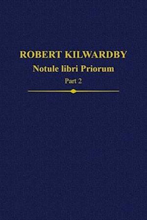 Robert Kilwardby, Notule libri Priorum, Part 2