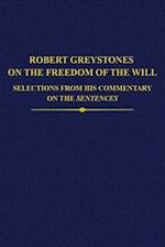 Robert Greystones on the Freedom of the Will