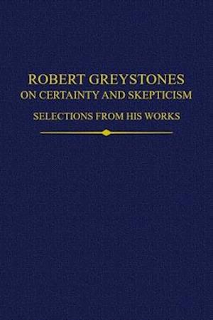 Robert Greystones on Certainty and Skepticism