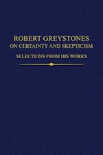 Robert Greystones on Certainty and Skepticism