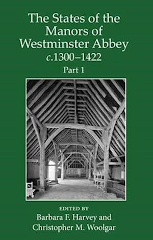The States of the Manors of Westminster Abbey c.1300 to 1422 Part 1