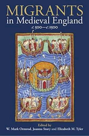 Migrants in Medieval England, C. 500-C. 1500