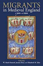 Migrants in Medieval England, c. 500-c. 1500