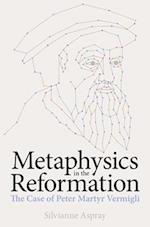 Metaphysics in the Reformation