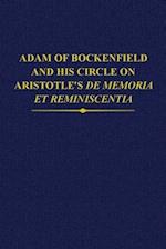 Adam of Bockenfield and his circle on Aristotle's De memoria et reminiscentia