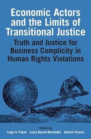 Economic Actors and the Limits of Transitional Justice