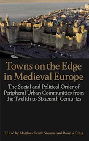 Towns on the Edge in Medieval Europe