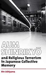 Aum Shinrikyo and Religious Terrorism in Japanese Collective Memory.