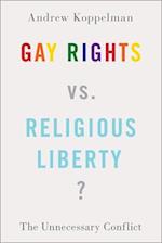 Gay Rights vs. Religious Liberty?