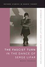 The Fascist Turn in the Dance of Serge Lifar