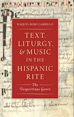 Text, Liturgy, and Music in the Hispanic Rite: The Vespertinus Genre 