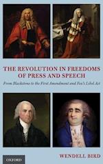 Revolution in Freedoms of Press and Speech: From Blackstone to the First Amendment and Fox's Libel ACT 