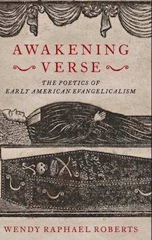 Awakening Verse: The Poetics of Early American Evangelicalism