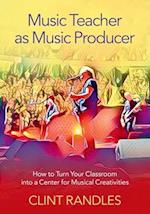 Music Teacher as Music Producer