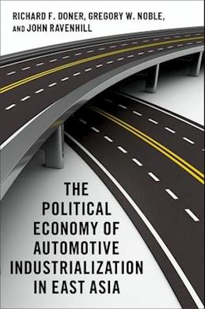 The Political Economy of Automotive Industrialization in East Asia