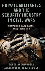 Private Militaries and the Security Industry in Civil Wars