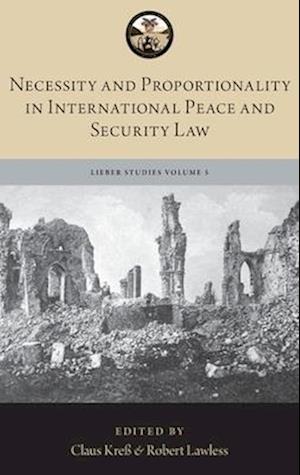 Necessity and Proportionality in International Peace and Security Law