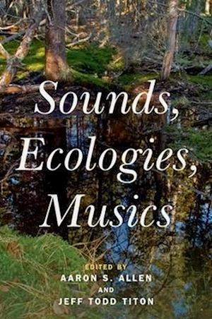 Sounds, Ecologies, Musics