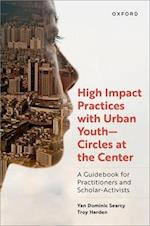 High Impact Practices with Urban Youth—Circles at the Center