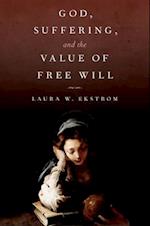 God, Suffering, and the Value of Free Will
