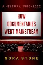 How Documentaries Went Mainstream