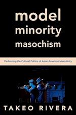 Model Minority Masochism