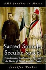 Sacred Sounds, Secular Spaces