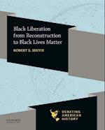 Black Liberation from Reconstruction to Black Lives Matter