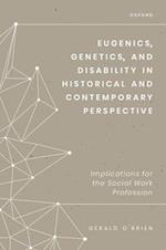 Eugenics, Genetics, and Disability in Historical and Contemporary Perspective