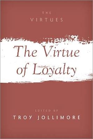 The Virtue of Loyalty