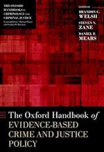 The Oxford Handbook of Evidence Based Crime and Justice Policy