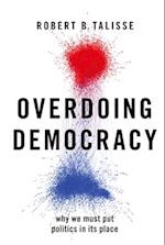 Overdoing Democracy