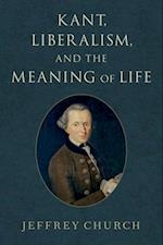 Kant, Liberalism, and the Meaning of Life