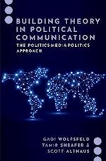 Building Theory in Political Communication