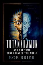 Tutankhamun and the Tomb that Changed the World