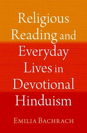 Religious Reading and Everyday Lives in Devotional Hinduism