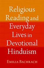 Religious Reading and Everyday Lives in Devotional Hinduism