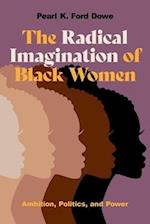 The Radical Imagination of Black Women